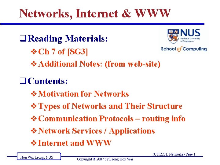 Networks, Internet & WWW q Reading Materials: v Ch 7 of [SG 3] v