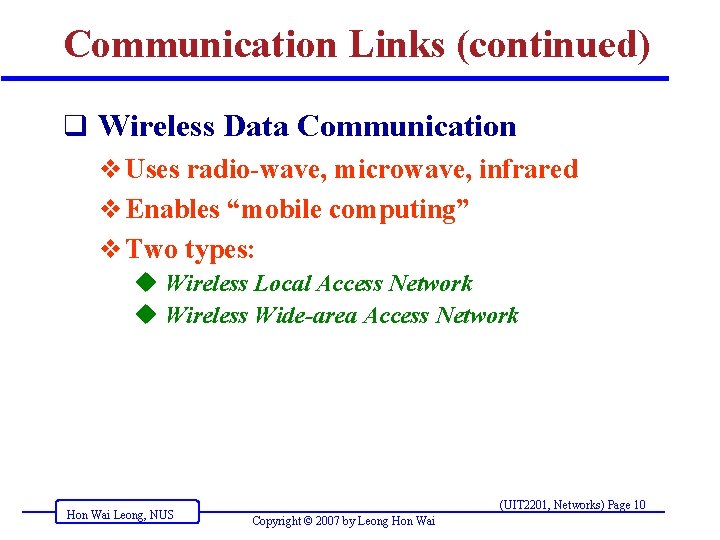 Communication Links (continued) q Wireless Data Communication v Uses radio-wave, microwave, infrared v Enables