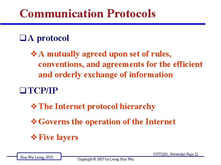 Communication Protocols q A protocol v A mutually agreed upon set of rules, conventions,