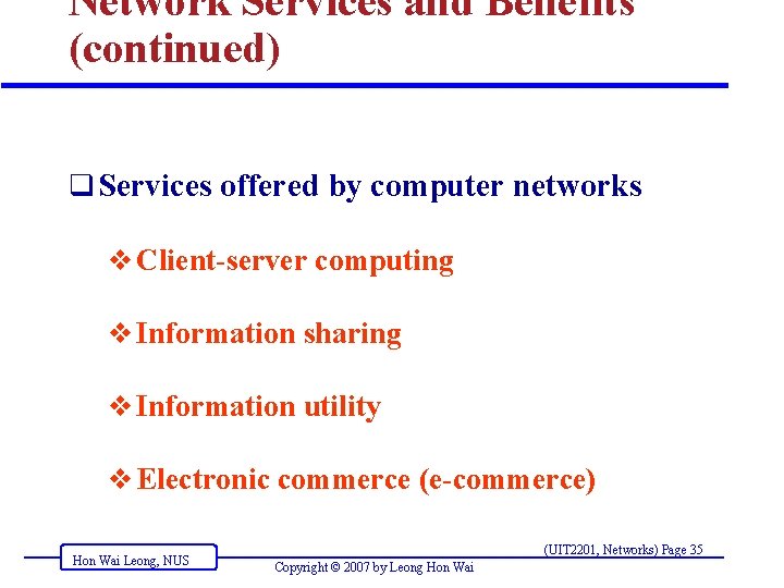 Network Services and Benefits (continued) q Services offered by computer networks v Client-server computing