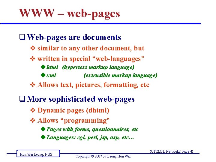 WWW – web-pages q Web-pages are documents v similar to any other document, but