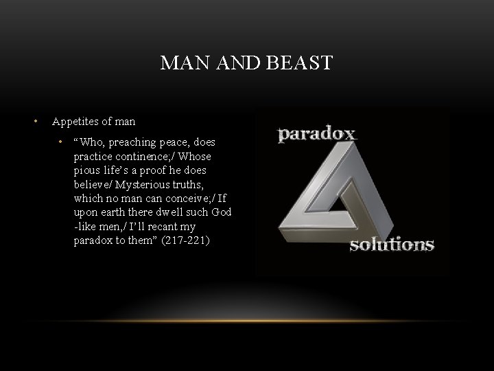 MAN AND BEAST • Appetites of man • “Who, preaching peace, does practice continence; MAN AND BEAST • Appetites of man • “Who, preaching peace, does practice continence;