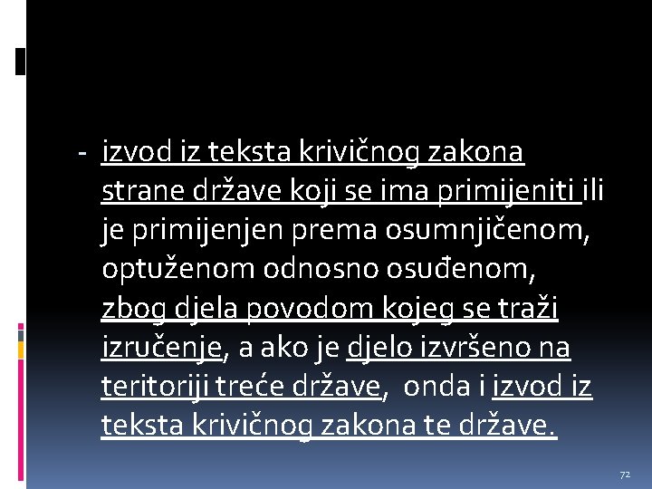 - izvod iz teksta krivičnog zakona strane države koji se ima primijeniti ili je