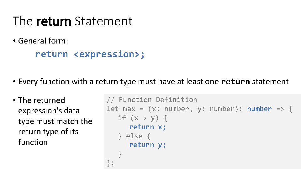 The return Statement • General form: return <expression>; • Every function with a return