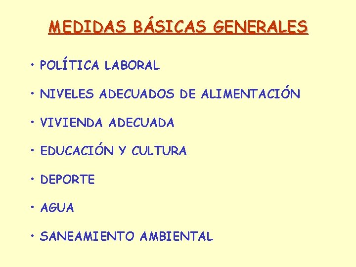 MEDIDAS BÁSICAS GENERALES • POLÍTICA LABORAL • NIVELES ADECUADOS DE ALIMENTACIÓN • VIVIENDA ADECUADA