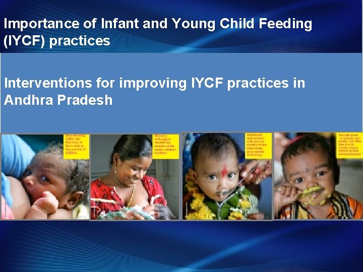 Importance of Infant and Young Child Feeding (IYCF) practices Interventions for improving IYCF practices