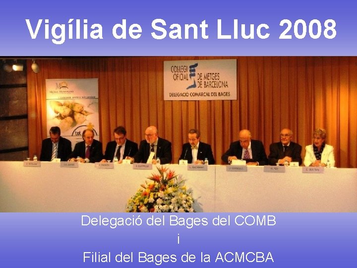 Vigília de Sant Lluc 2008 Delegació del Bages del COMB i Filial del Bages