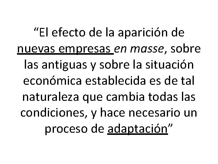 “El efecto de la aparición de nuevas empresas en masse, sobre las antiguas y