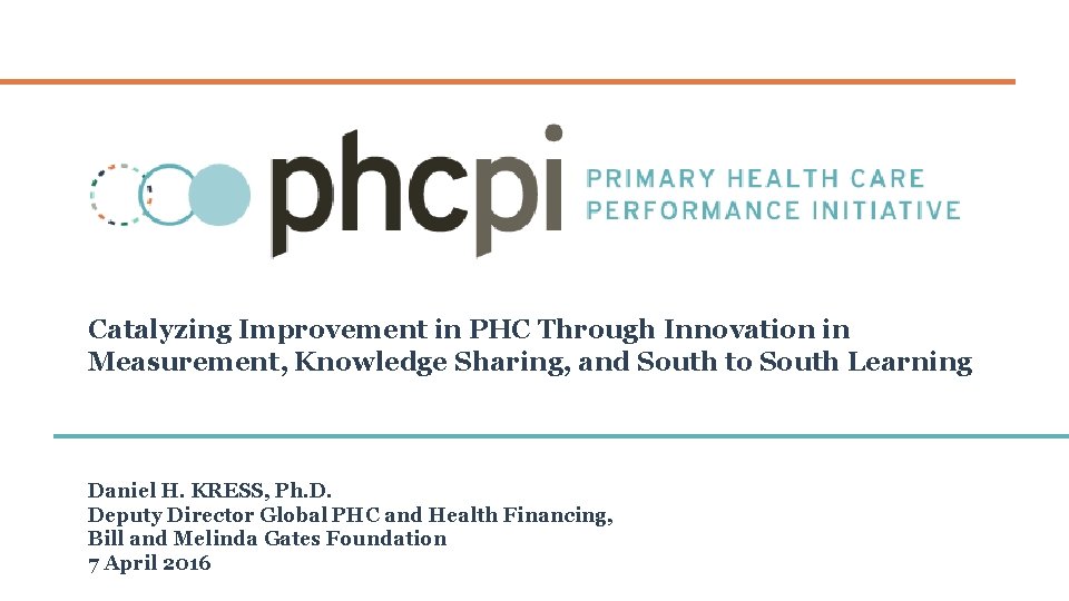 Catalyzing Improvement in PHC Through Innovation in Measurement, Knowledge Sharing, and South to South