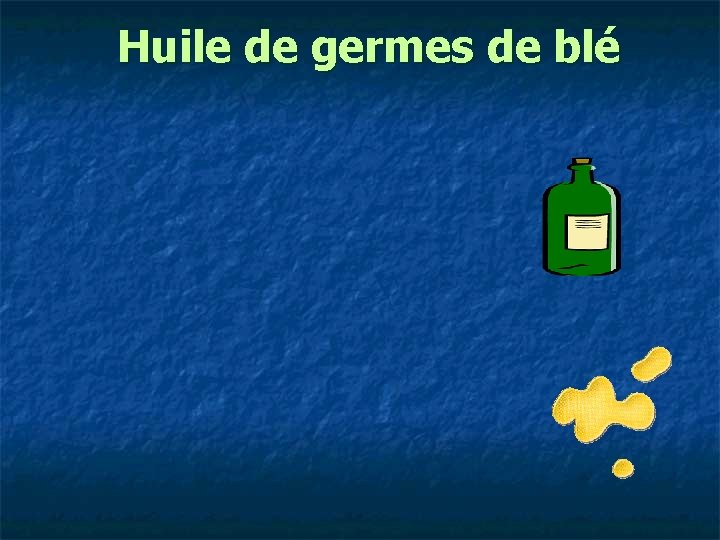 Huile de germes de blé 