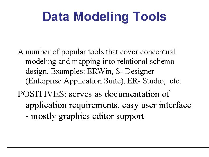 Data Modeling Tools A number of popular tools that cover conceptual modeling and mapping