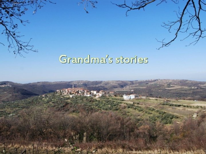 Grandma’s stories 