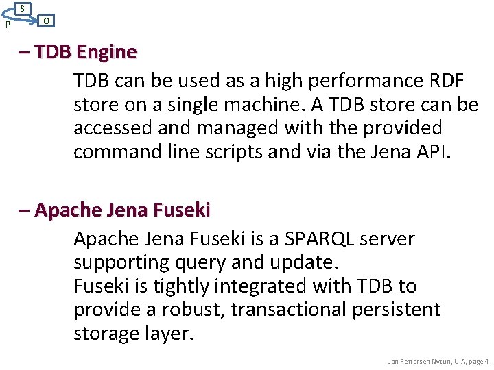 S P O – TDB Engine TDB can be used as a high performance S P O – TDB Engine TDB can be used as a high performance