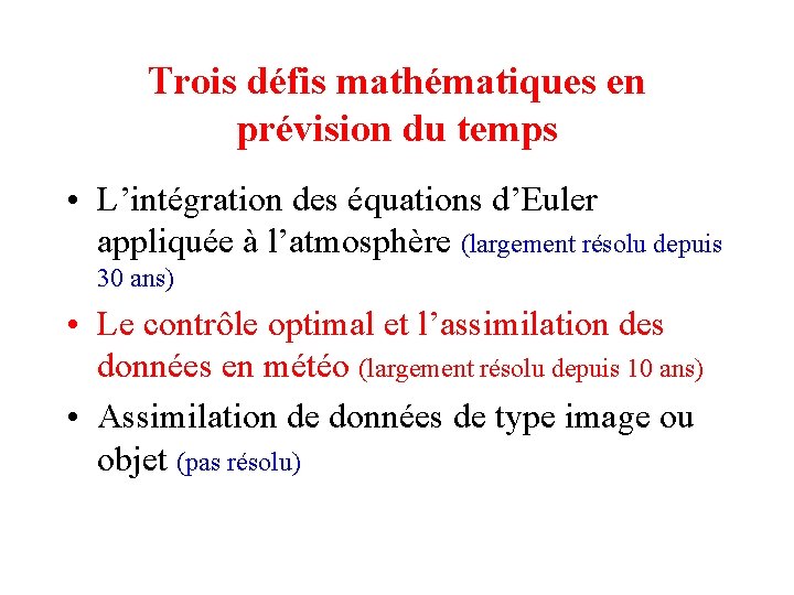 Trois défis mathématiques en prévision du temps • L’intégration des équations d’Euler appliquée à