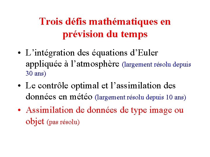 Trois défis mathématiques en prévision du temps • L’intégration des équations d’Euler appliquée à
