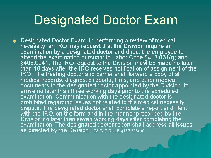 Designated Doctor Exam u Designated Doctor Exam. In performing a review of medical necessity,