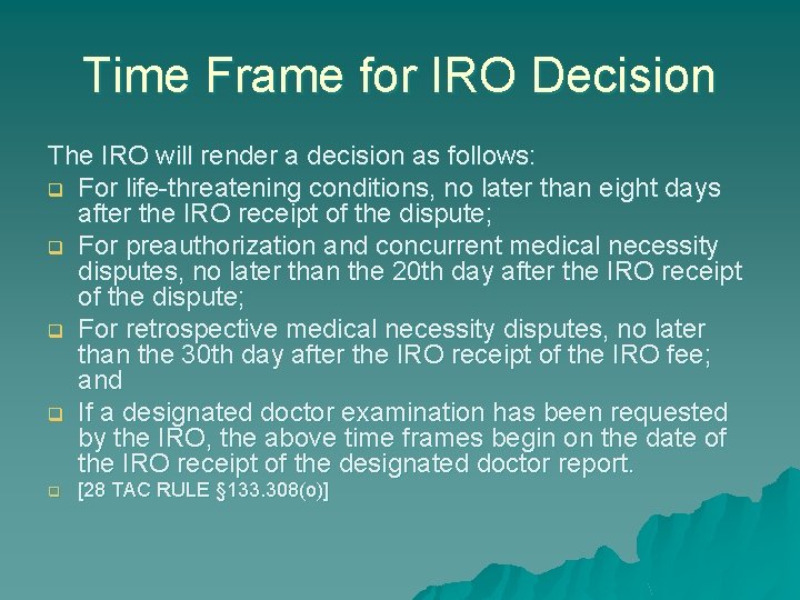 Time Frame for IRO Decision The IRO will render a decision as follows: q