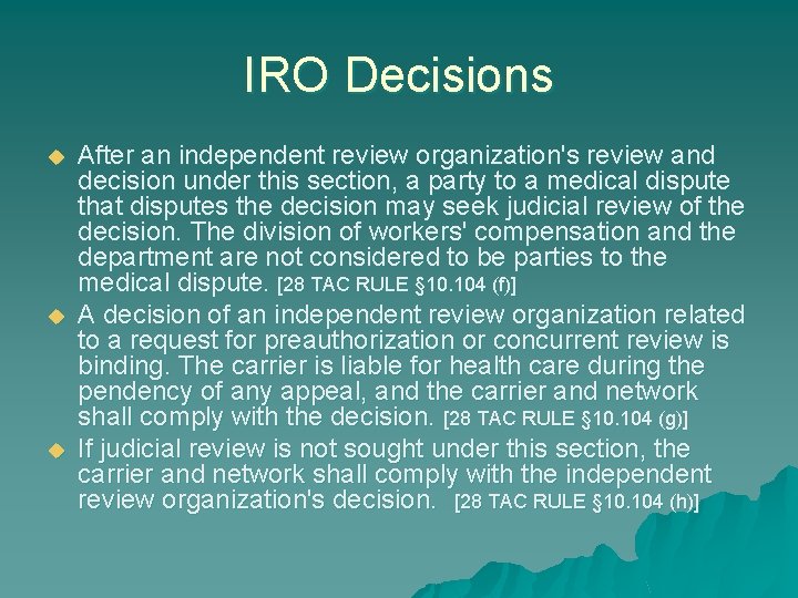 IRO Decisions u u u After an independent review organization's review and decision under