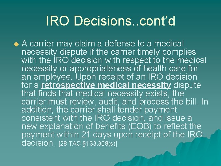 IRO Decisions. . cont’d u A carrier may claim a defense to a medical