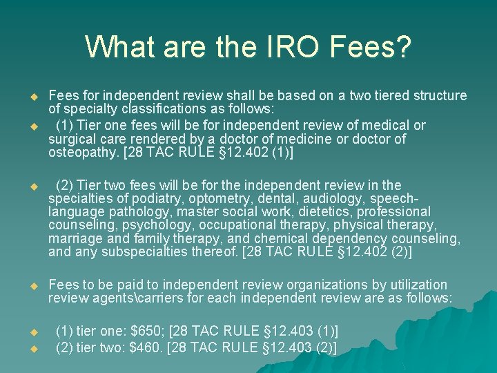 What are the IRO Fees? u u Fees for independent review shall be based
