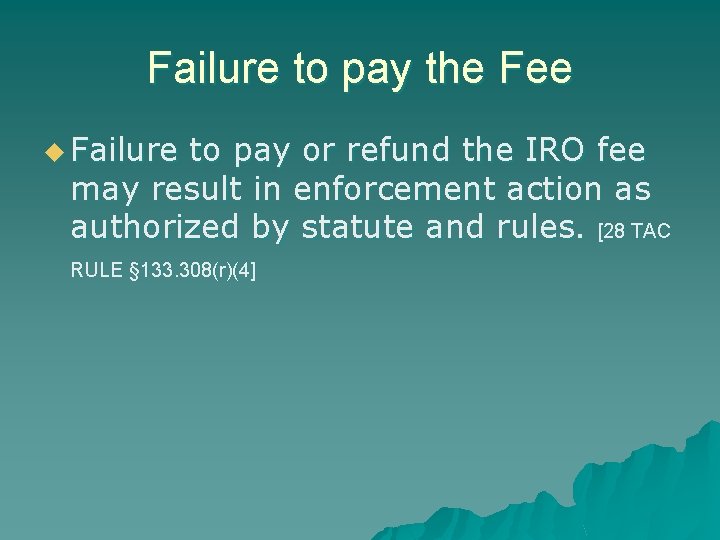 Failure to pay the Fee u Failure to pay or refund the IRO fee