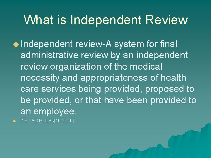 What is Independent Review u Independent review-A system for final administrative review by an