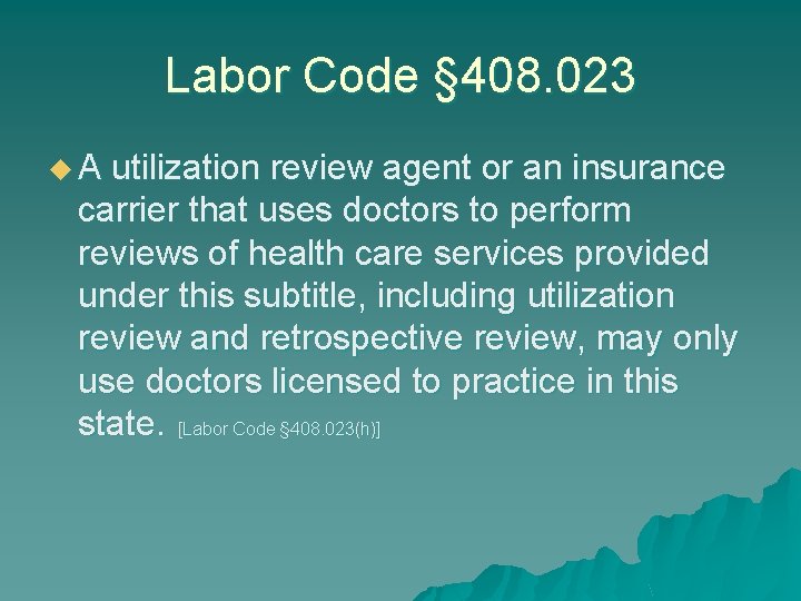 Labor Code § 408. 023 u A utilization review agent or an insurance carrier