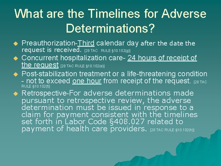 What are the Timelines for Adverse Determinations? u u u Preauthorization-Third calendar day after