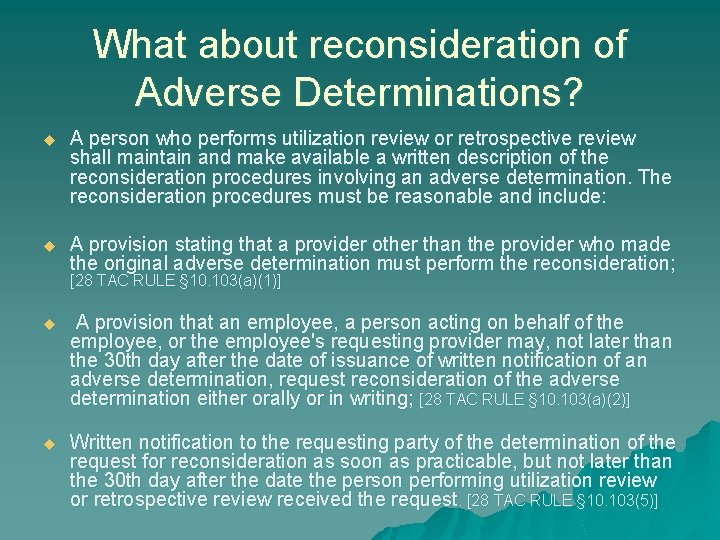 What about reconsideration of Adverse Determinations? u A person who performs utilization review or