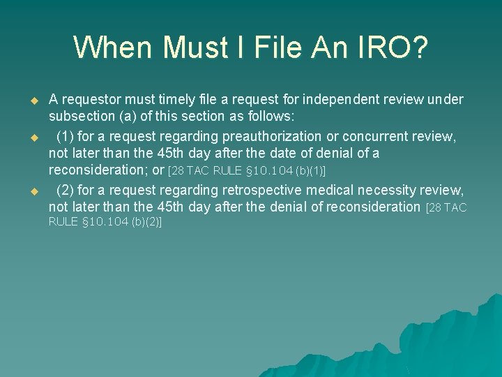 When Must I File An IRO? u u u A requestor must timely file