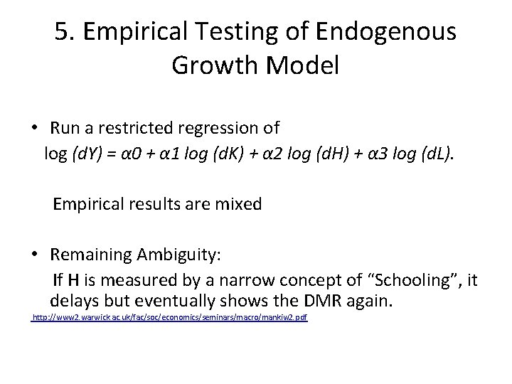 5. Empirical Testing of Endogenous Growth Model • Run a restricted regression of log