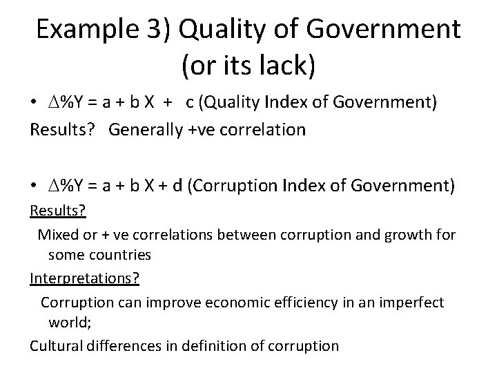 Example 3) Quality of Government (or its lack) • D%Y = a + b