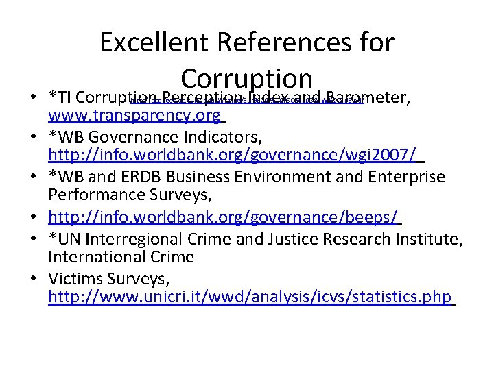 Excellent References for Corruption • *TI Corruption Perception Index and Barometer, www. transparency. org Excellent References for Corruption • *TI Corruption Perception Index and Barometer, www. transparency. org