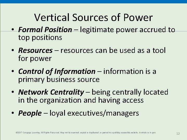 Vertical Sources of Power • Formal Position – legitimate power accrued to top positions