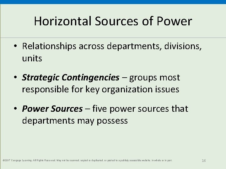 Horizontal Sources of Power • Relationships across departments, divisions, units • Strategic Contingencies –