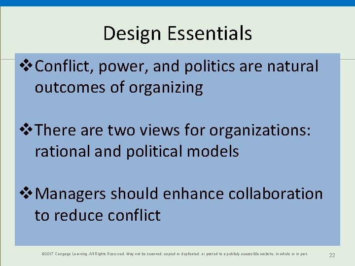Design Essentials Conflict, power, and politics are natural outcomes of organizing There are two
