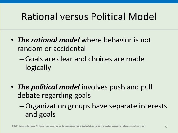 Rational versus Political Model • The rational model where behavior is not random or