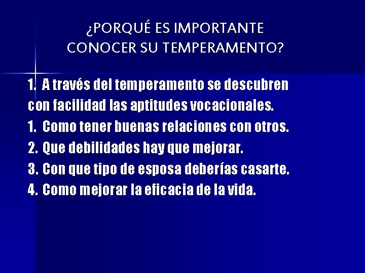 ¿PORQUÉ ES IMPORTANTE CONOCER SU TEMPERAMENTO? 1. A través del temperamento se descubren con ¿PORQUÉ ES IMPORTANTE CONOCER SU TEMPERAMENTO? 1. A través del temperamento se descubren con