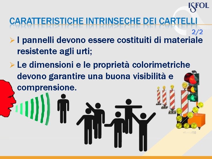 ØI 2/2 pannelli devono essere costituiti di materiale resistente agli urti; Ø Le dimensioni ØI 2/2 pannelli devono essere costituiti di materiale resistente agli urti; Ø Le dimensioni