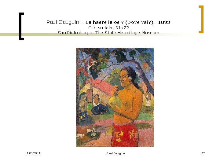 Paul Gauguin – Ea haere ia oe ? (Dove vai? ) - 1893 Olio