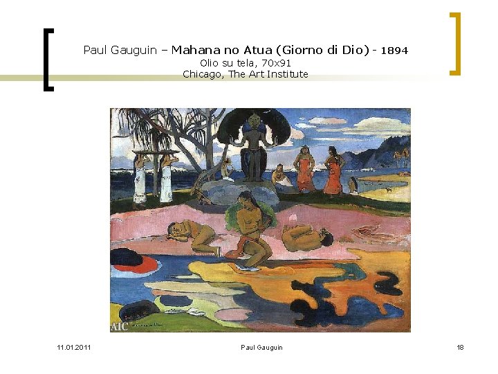 Paul Gauguin – Mahana no Atua (Giorno di Dio) - 1894 Olio su tela,