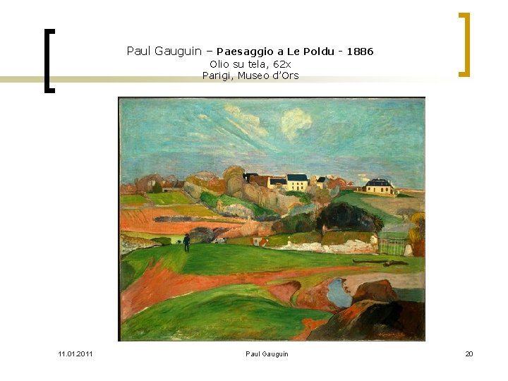 Paul Gauguin – Paesaggio a Le Poldu - 1886 Olio su tela, 62 x