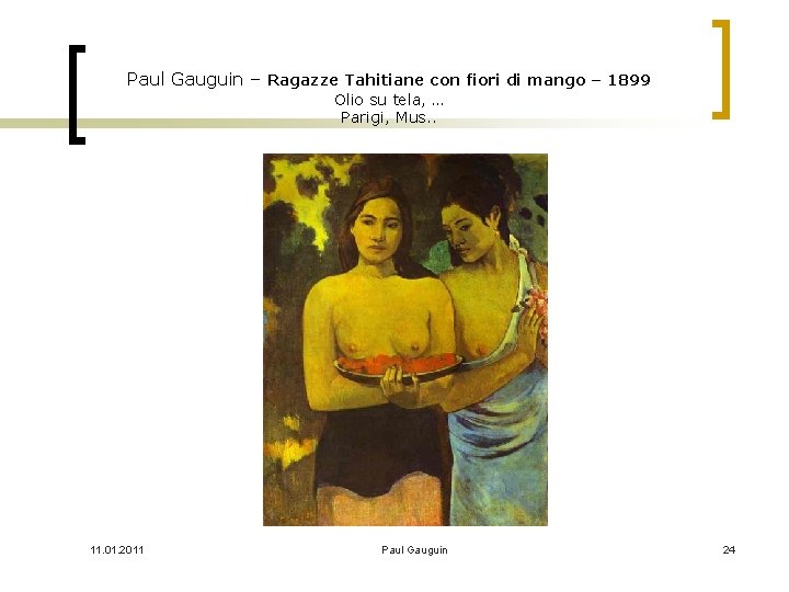 Paul Gauguin – Ragazze Tahitiane con fiori di mango – 1899 Olio su tela,