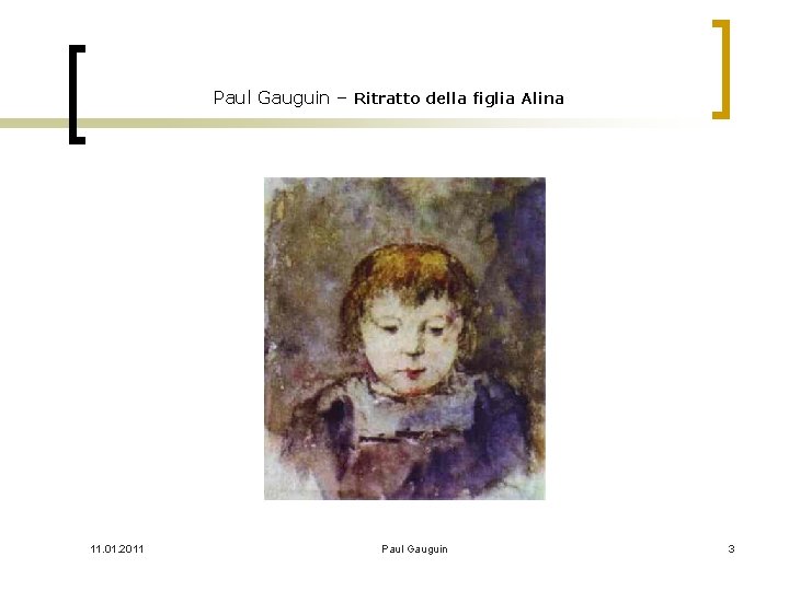 Paul Gauguin – Ritratto della figlia Alina 11. 01. 2011 Paul Gauguin 3 