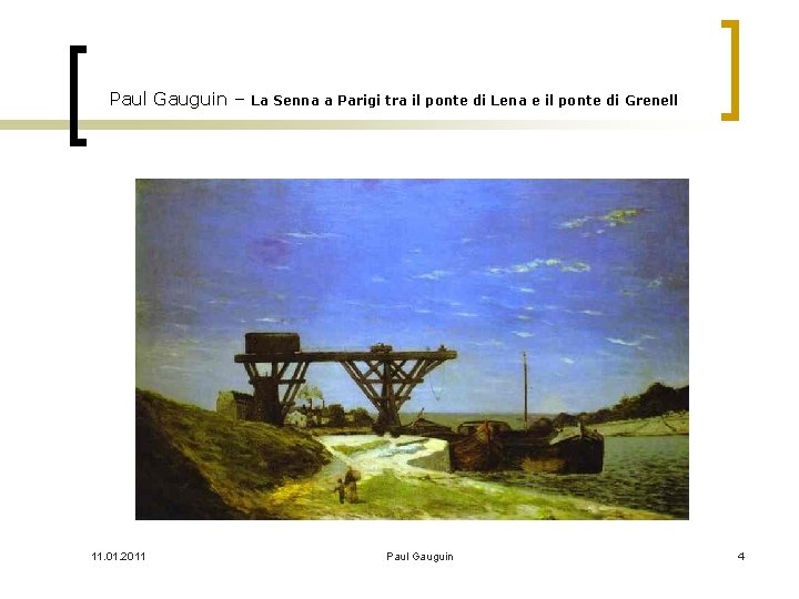 Paul Gauguin – 11. 01. 2011 La Senna a Parigi tra il ponte di