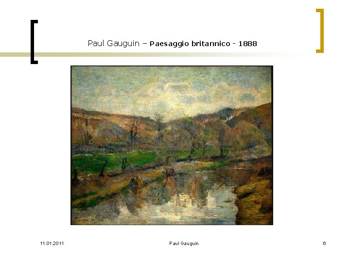 Paul Gauguin – Paesaggio britannico - 1888 11. 01. 2011 Paul Gauguin 6 