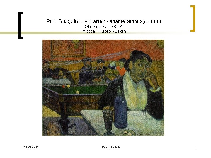 Paul Gauguin – Al Caffè (Madame Ginoux) - 1888 Olio su tela, 73 x