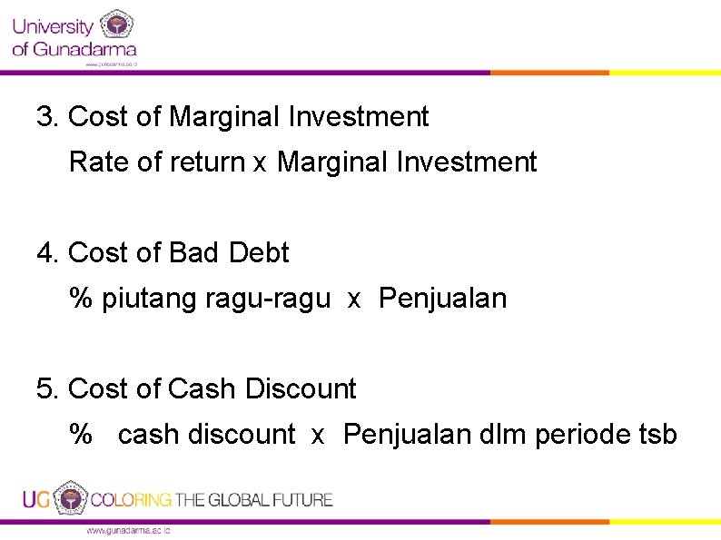 3. Cost of Marginal Investment Rate of return x Marginal Investment 4. Cost of