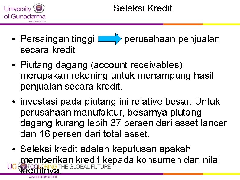 Seleksi Kredit. • Persaingan tinggi secara kredit perusahaan penjualan • Piutang dagang (account receivables)