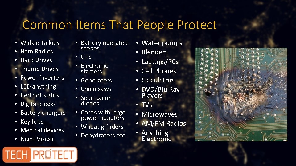 Common Items That People Protect • • • Walkie Talkies Ham Radios Hard Drives